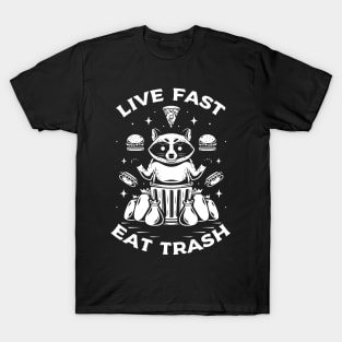 Live Fast Eat Trash T-Shirt